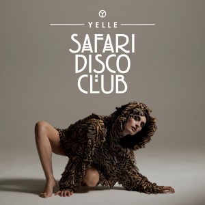 Yelle – “Safari Disco Club” als Gratis-Download Yelle – “Safari Disco Club” als Gratis-Download