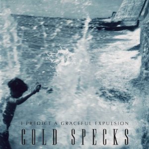 Reingehört: Cold Specks – “I Predict A Graceful Expulsion” Reingehört: Cold Specks – “I Predict A Graceful Expulsion”