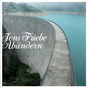 Jens Friebe: Abändern Jens Friebe: Abändern